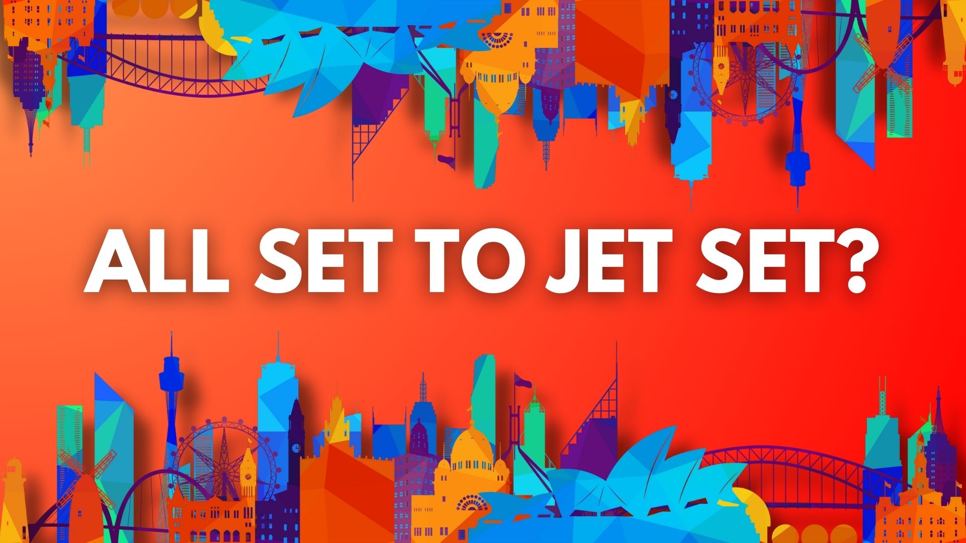 All Set To Jet Set?