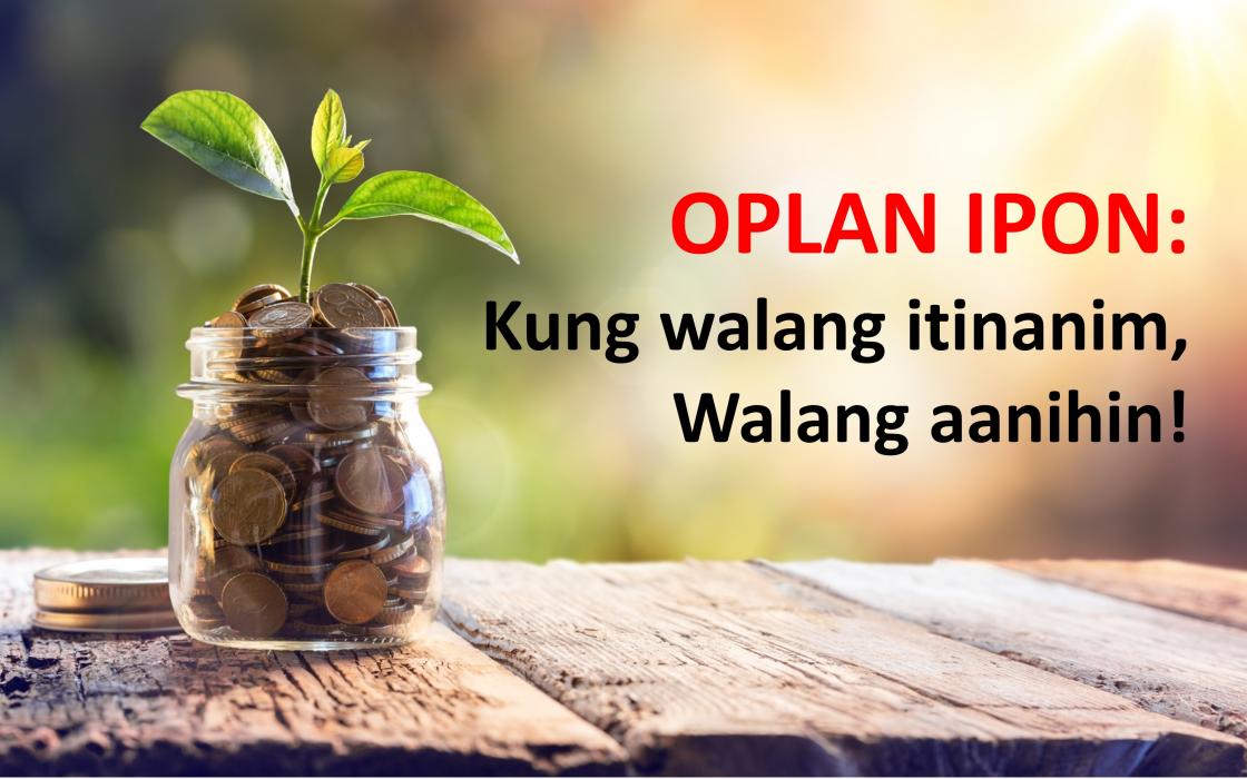 OPLAN IPON: kung walang itinanim, walang aanihin