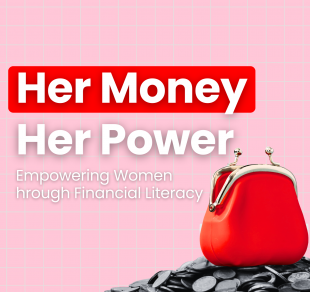 Her Money, Her Power: Empowering Women Through Financial Literacy